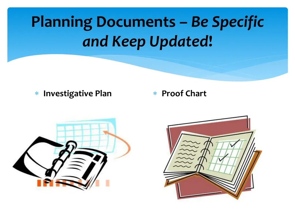 planning documents be specific and keep updated