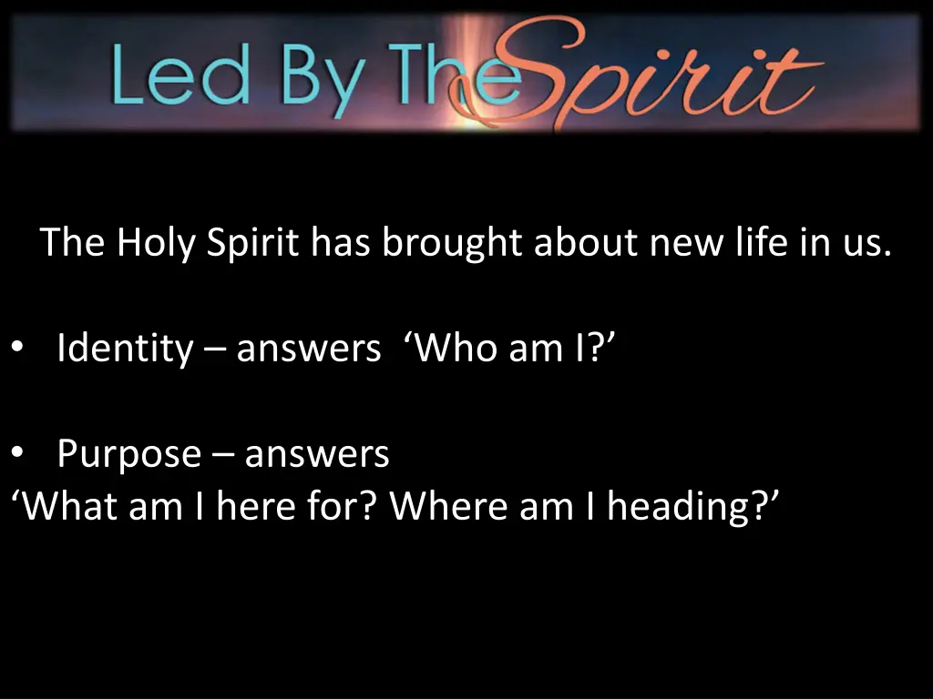 the holy spirit has brought about new life in us 1