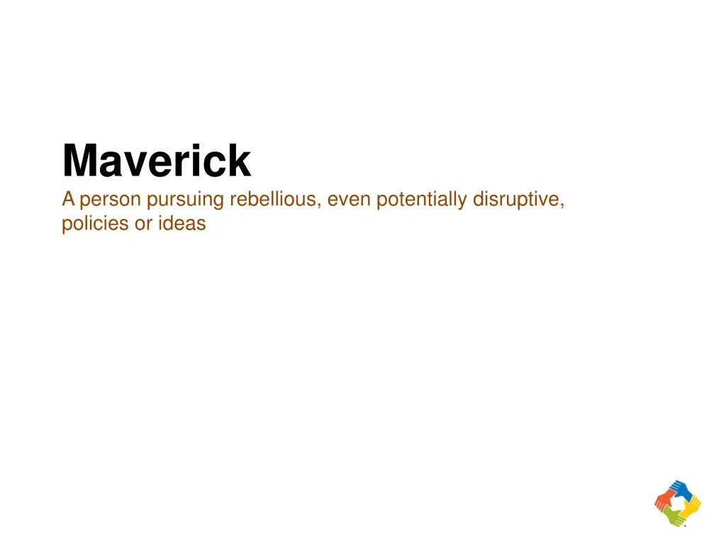 maverick a person pursuing rebellious even