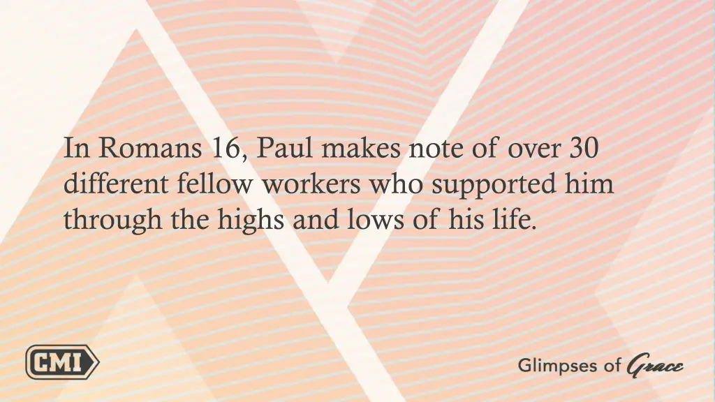 in romans 16 paul makes note of over 30 different