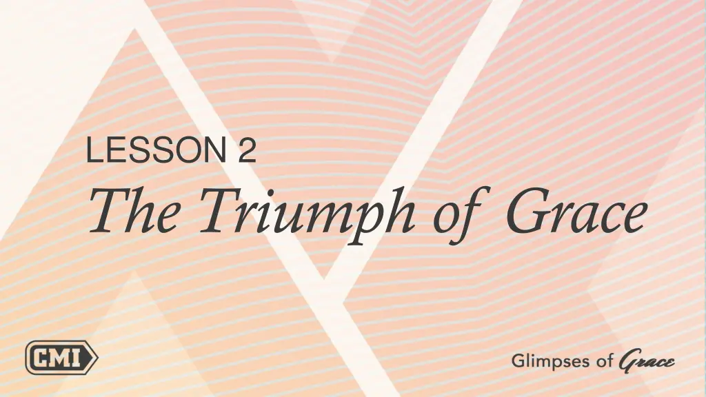 lesson 2 the triumph of grace