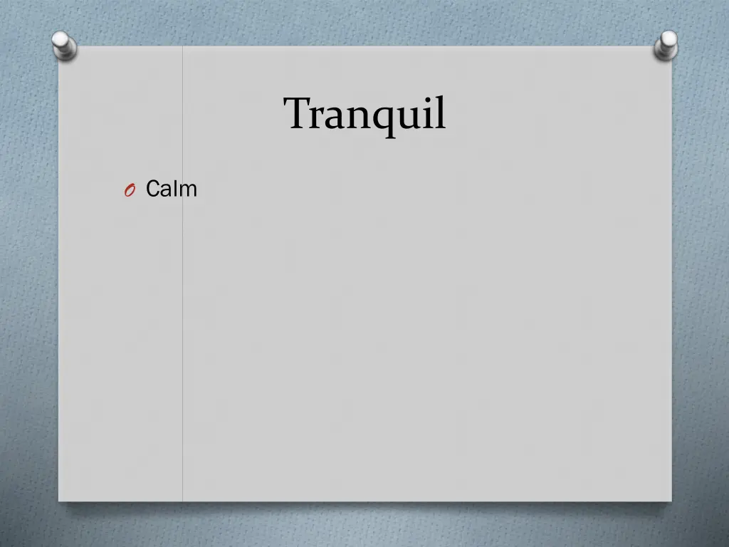 tranquil