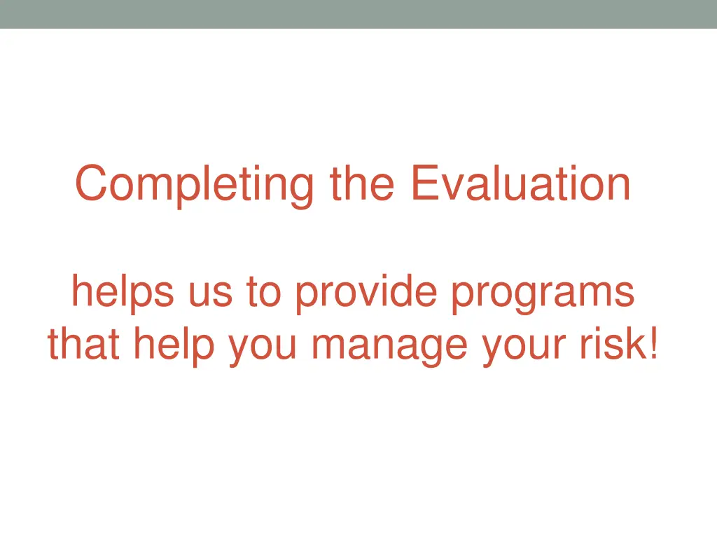 completing the evaluation helps us to provide