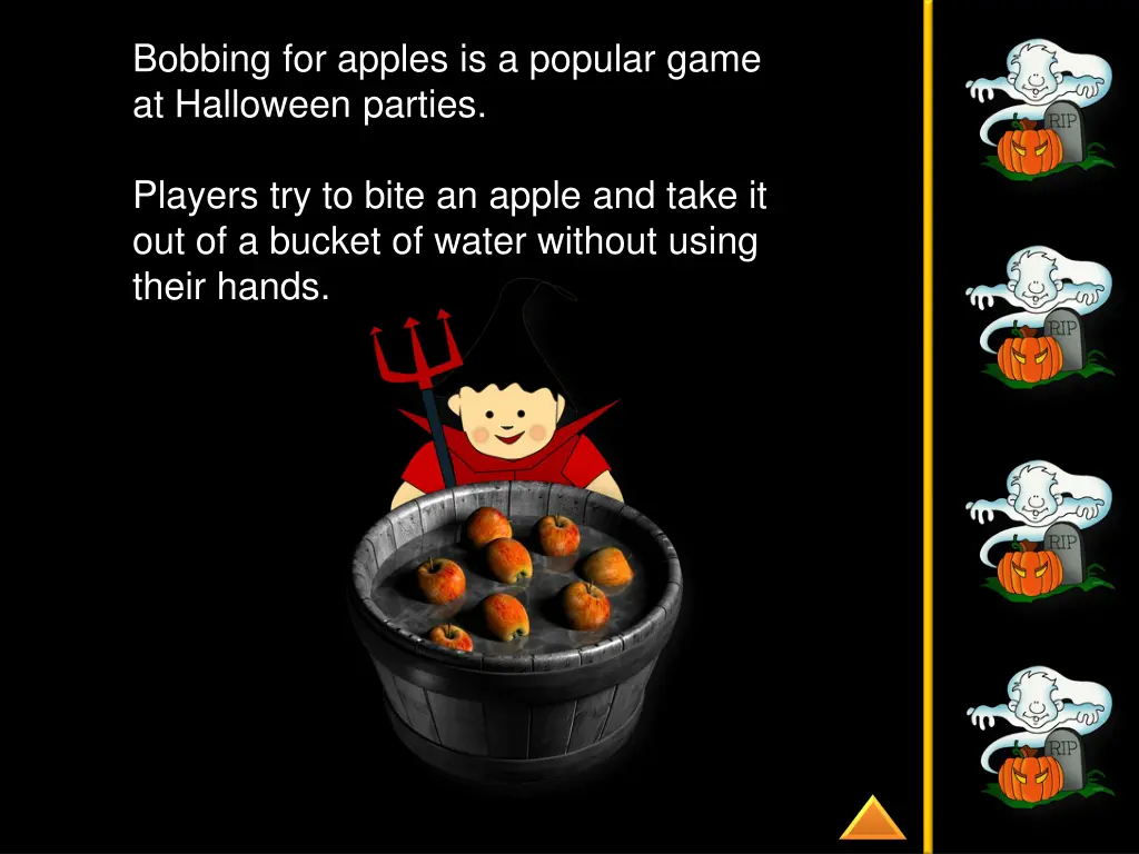 bobbing for apples is a popular game at halloween