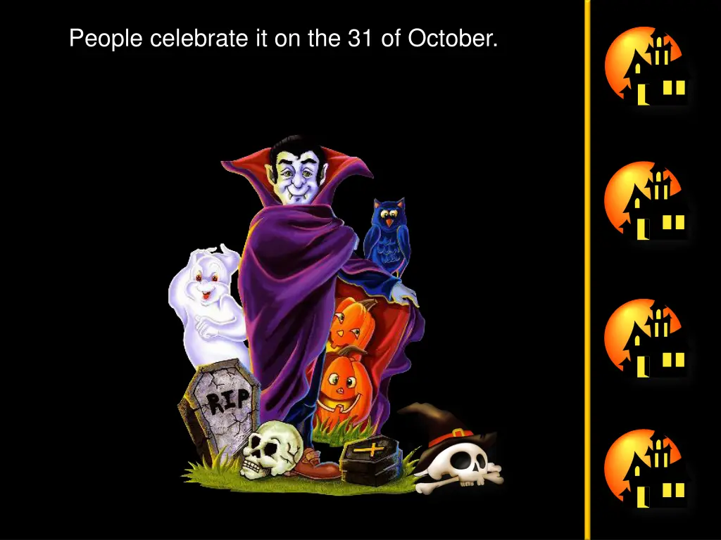 people celebrate it on the 31 of october