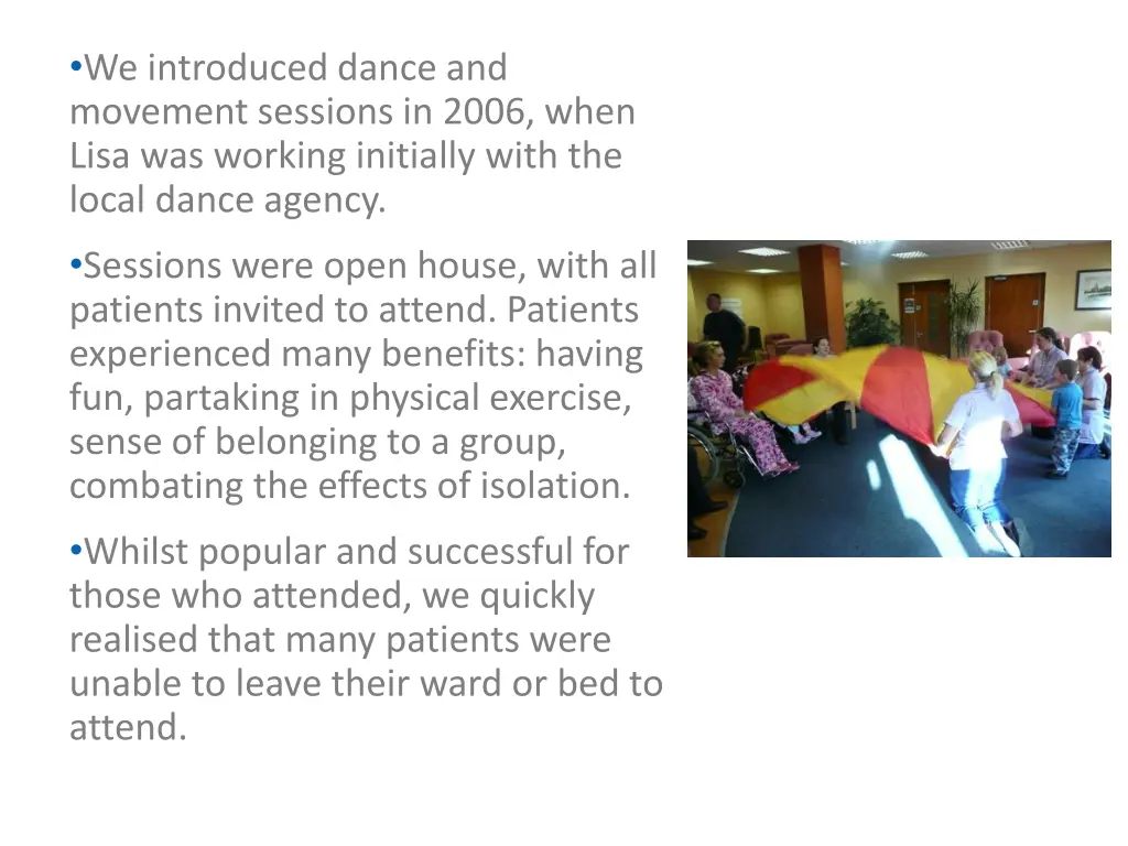 we introduced dance and movement sessions in 2006