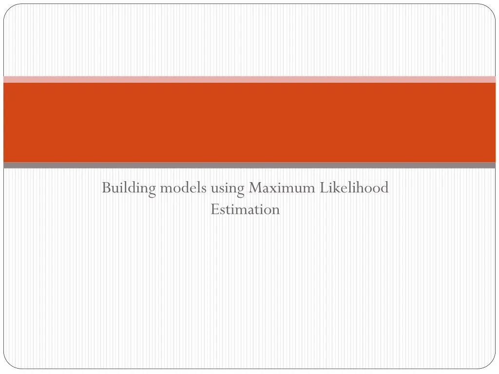 building models using maximum likelihood