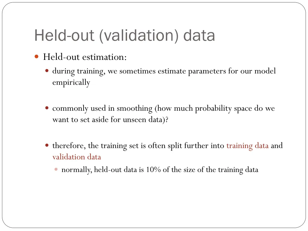 held out validation data