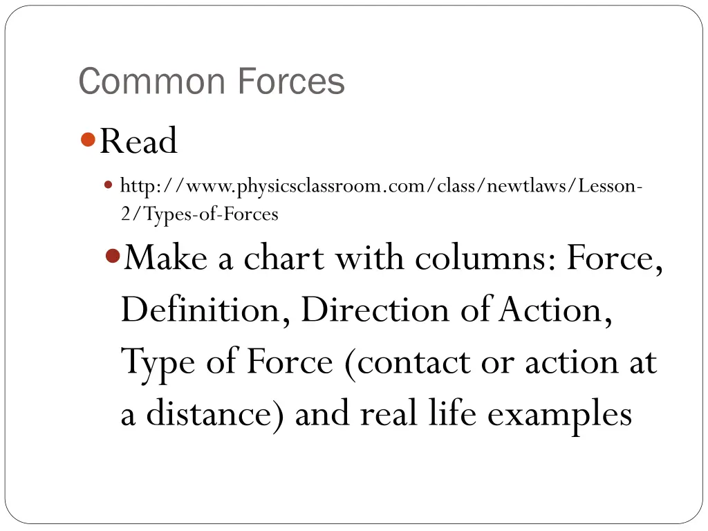 common forces read http www physicsclassroom