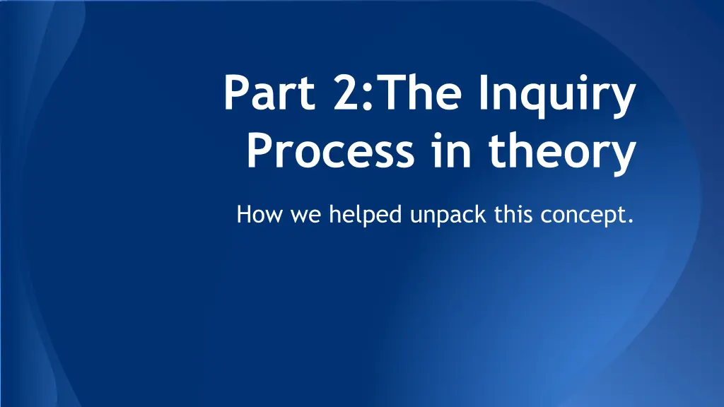 part 2 the inquiry process in theory