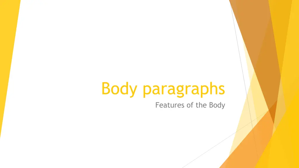 body paragraphs features of the body