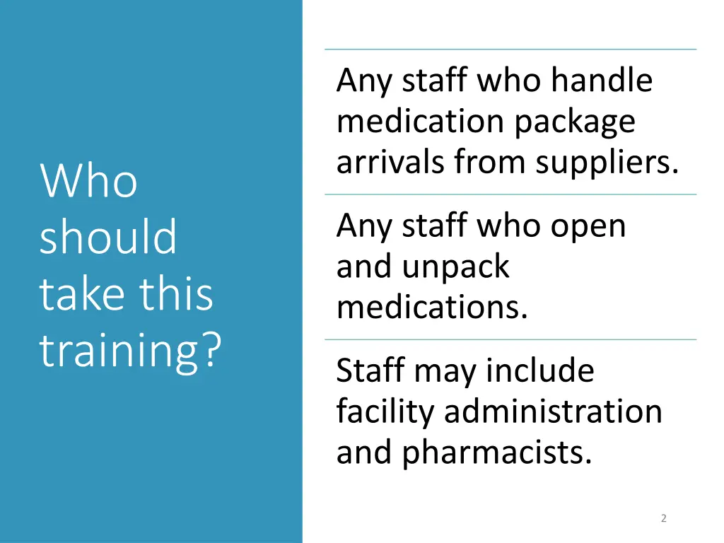 any staff who handle medication package arrivals