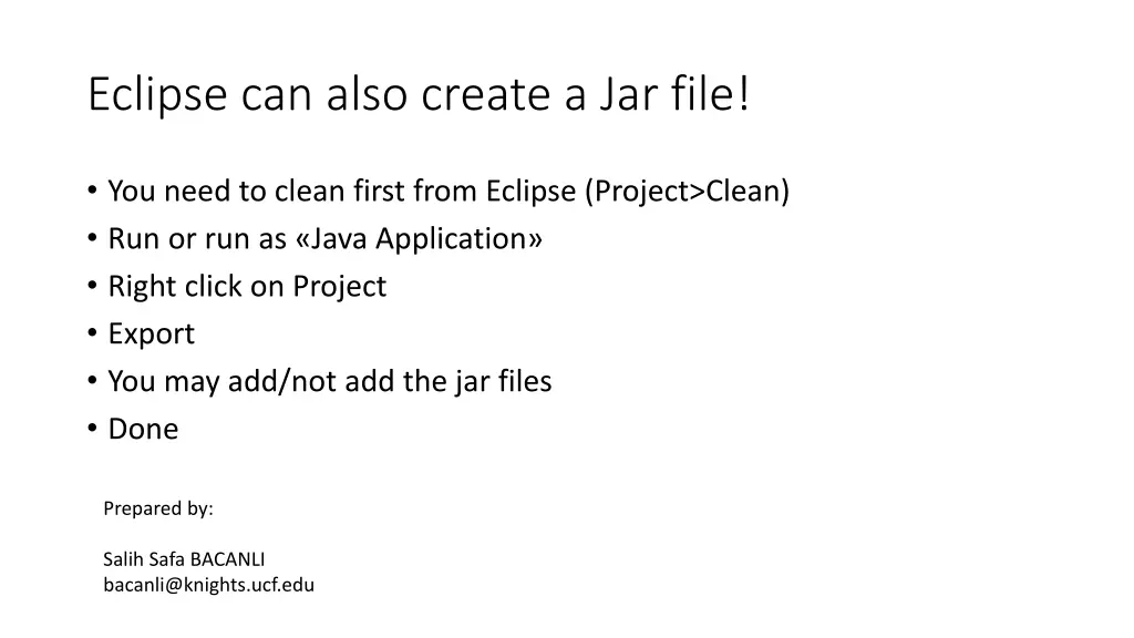 eclipse can also create a jar file