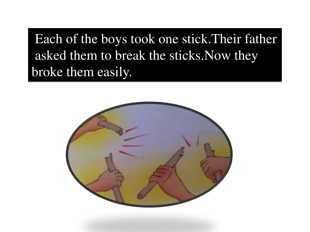 each of the boys took one stick their father