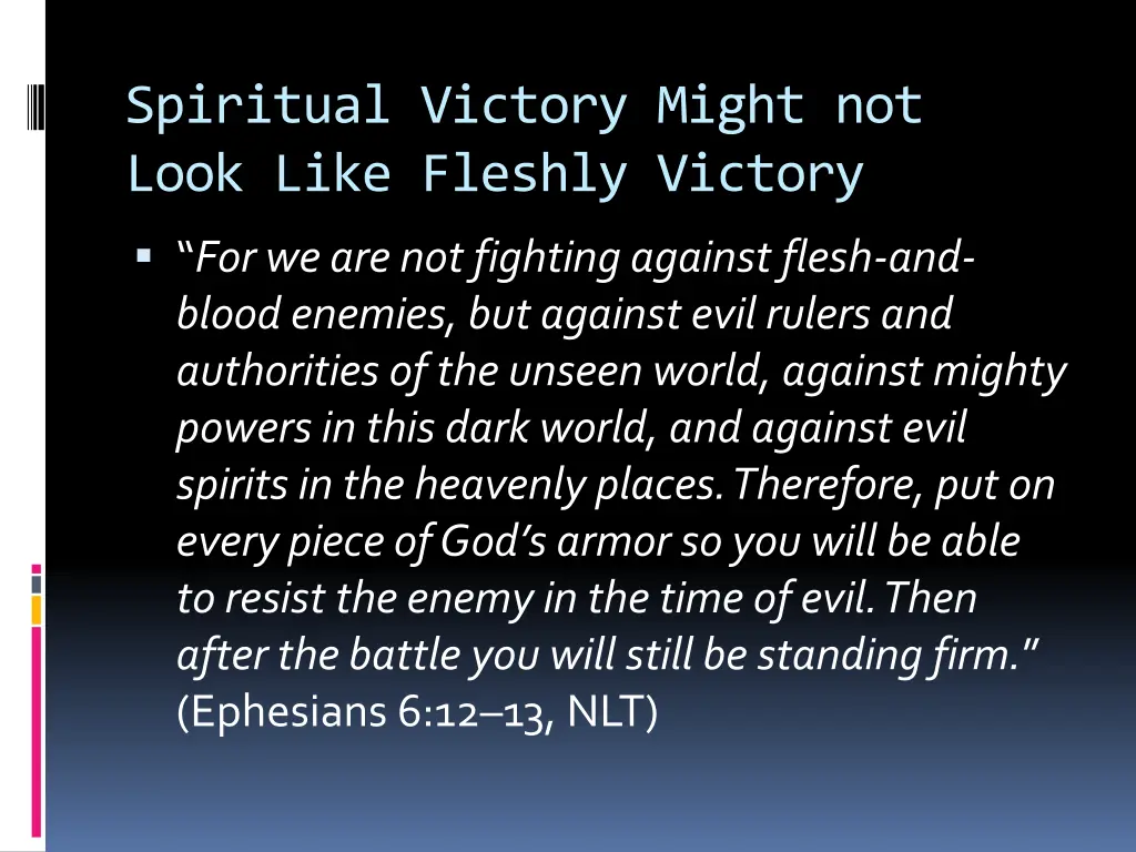 spiritual victory might not look like fleshly