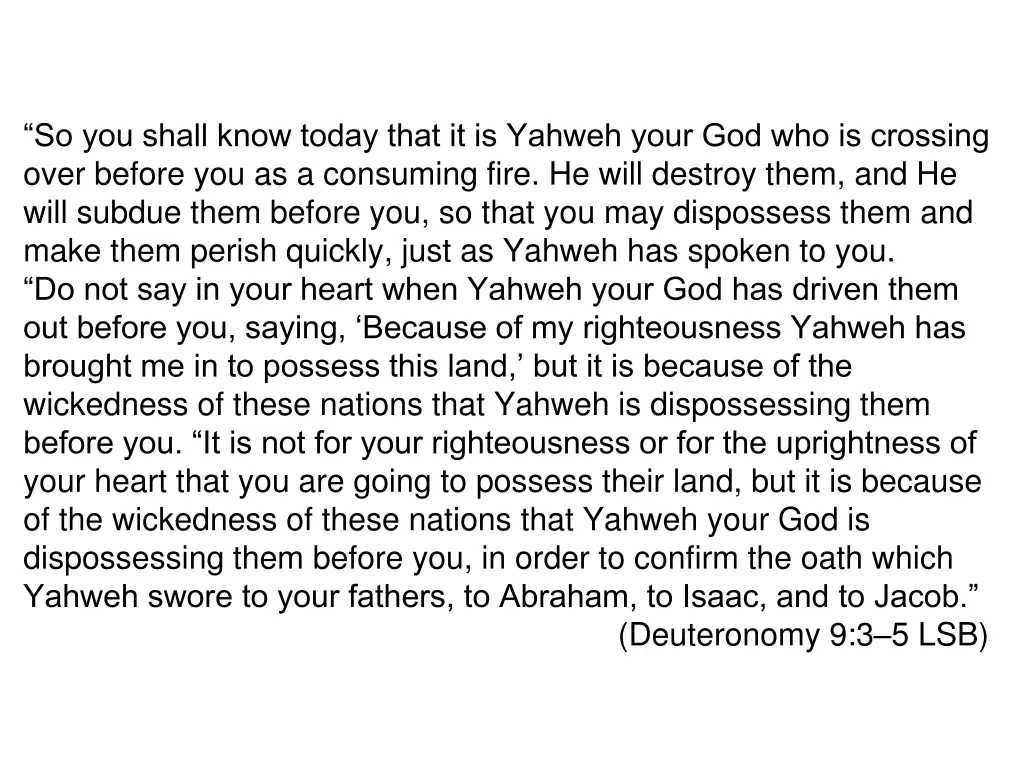 so you shall know today that it is yahweh your