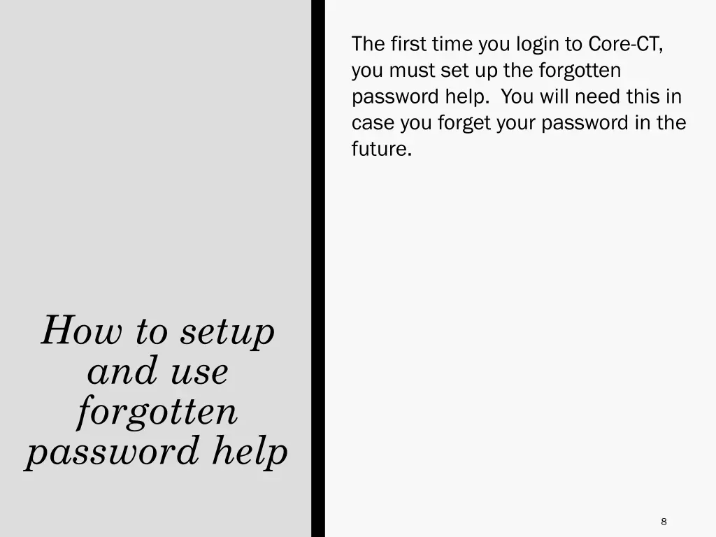 the first time you login to core ct you must