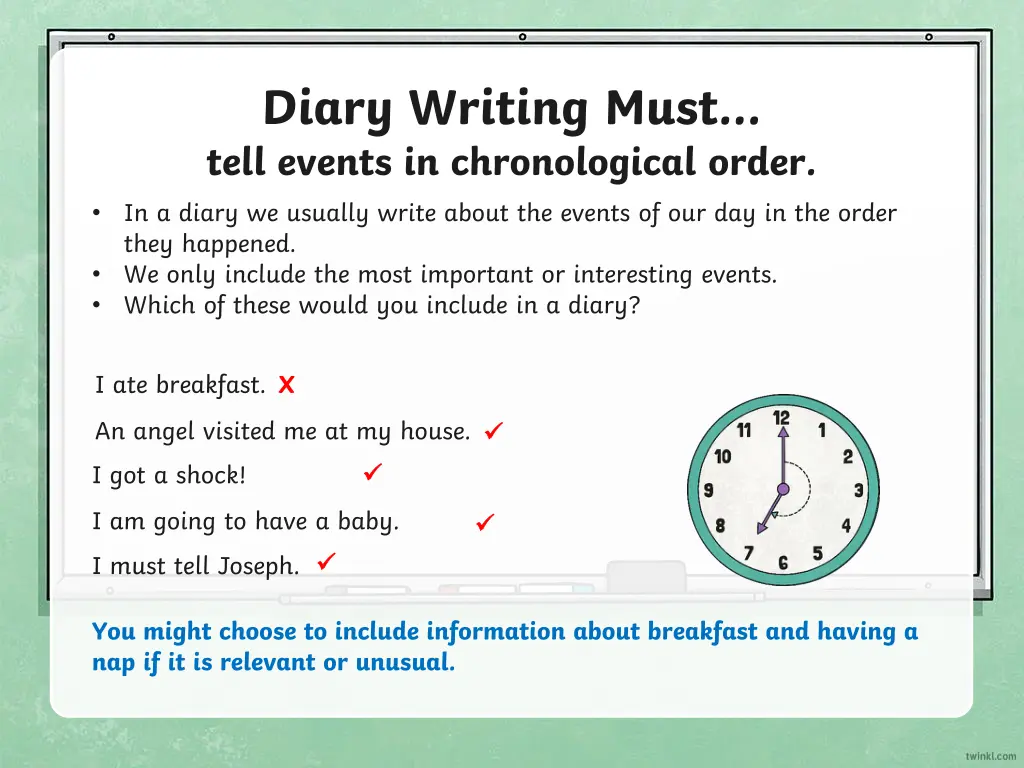 diary writing must tell events in chronological