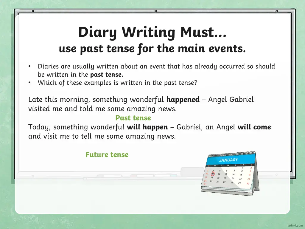 diary writing must use past tense for the main