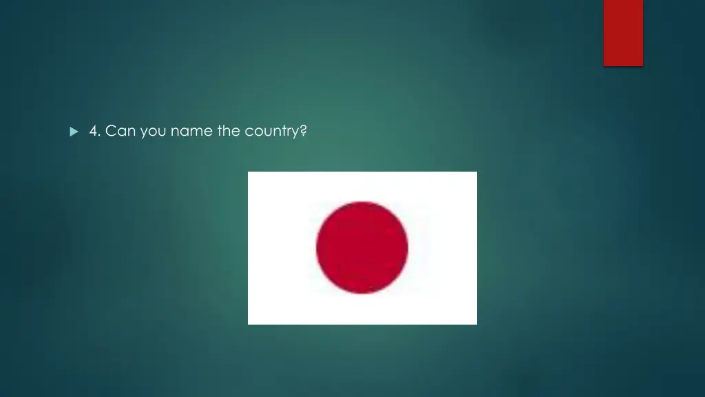 4 can you name the country