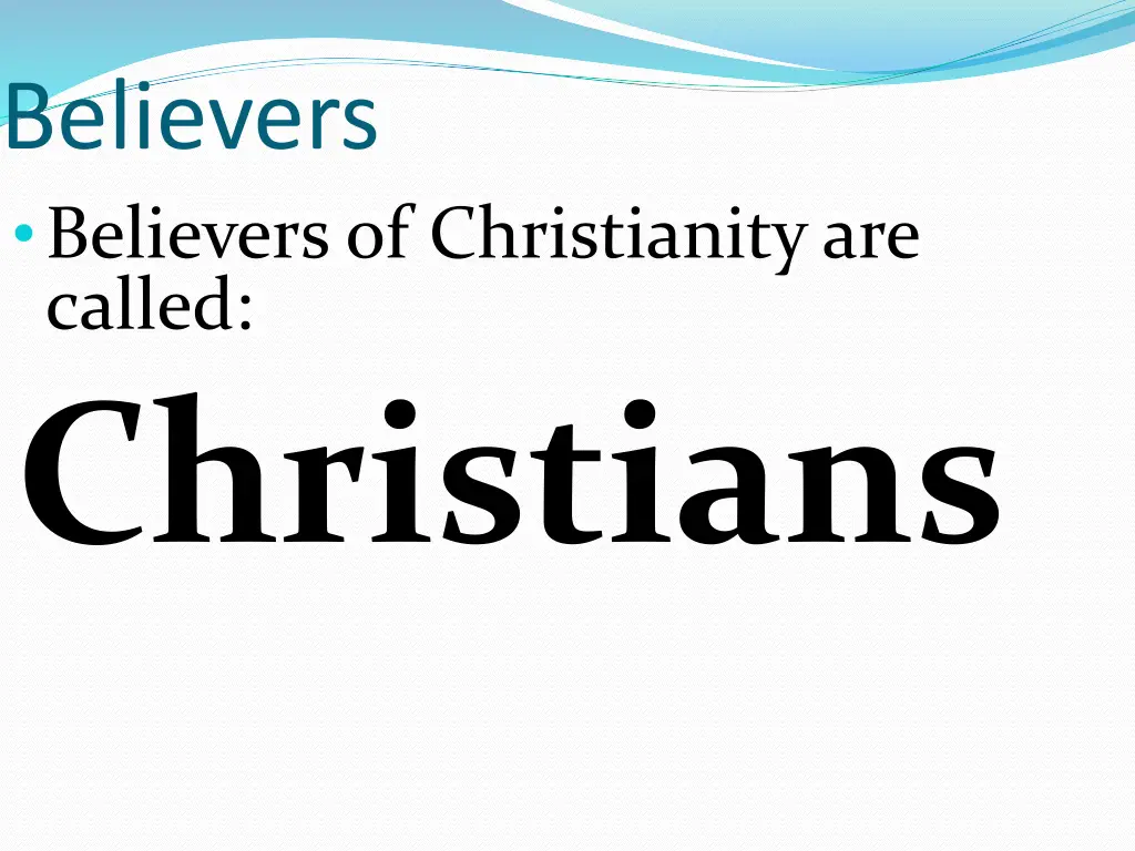 believers believers of christianity are called