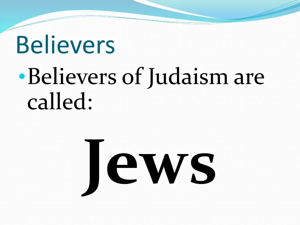 believers believers of judaism are called jews