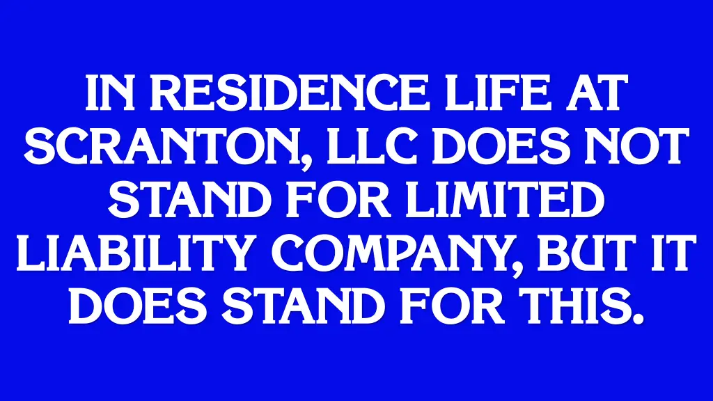 in residence life at scranton llc does not stand