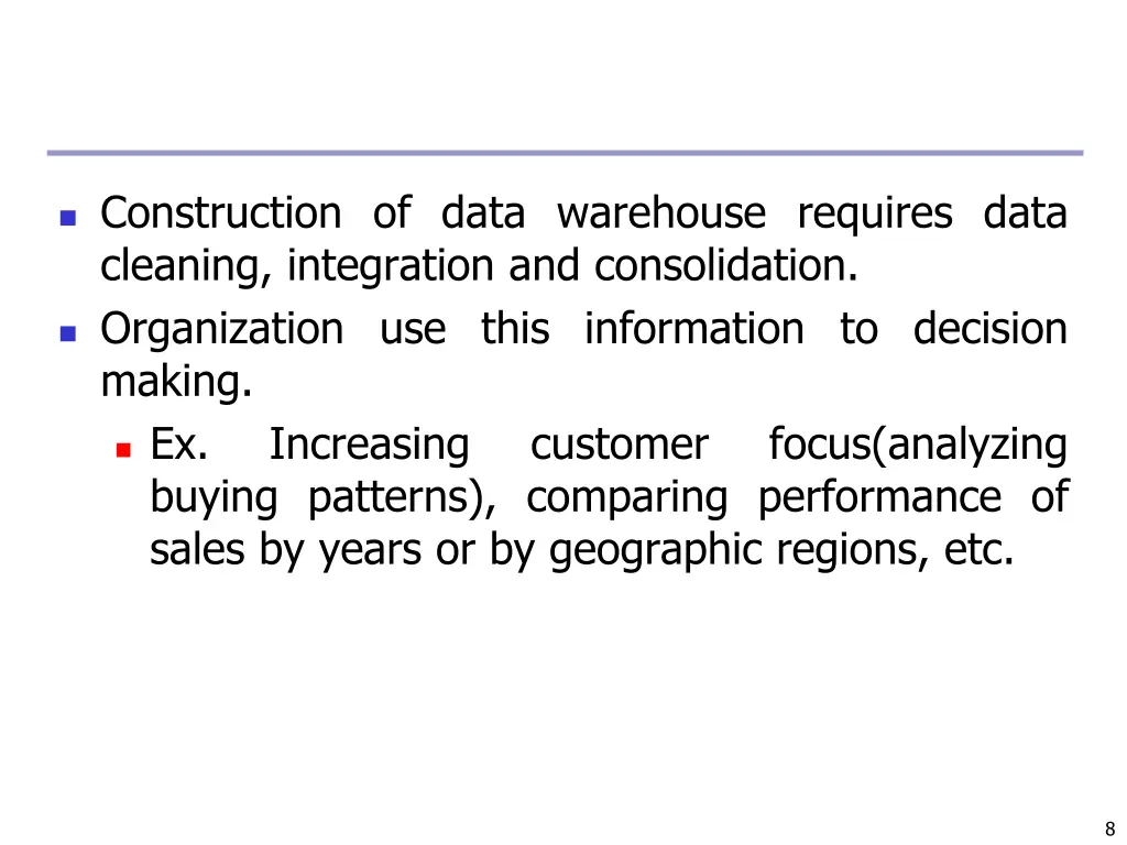 construction of data warehouse requires data