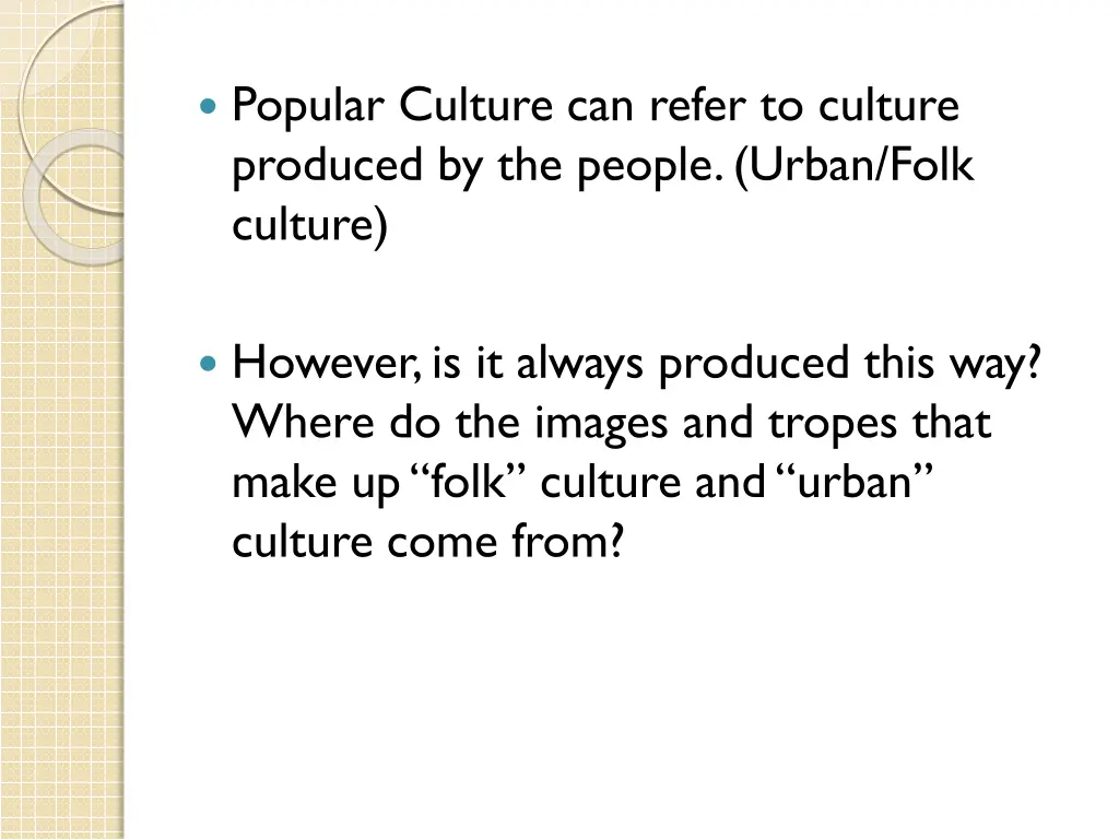 popular culture can refer to culture produced