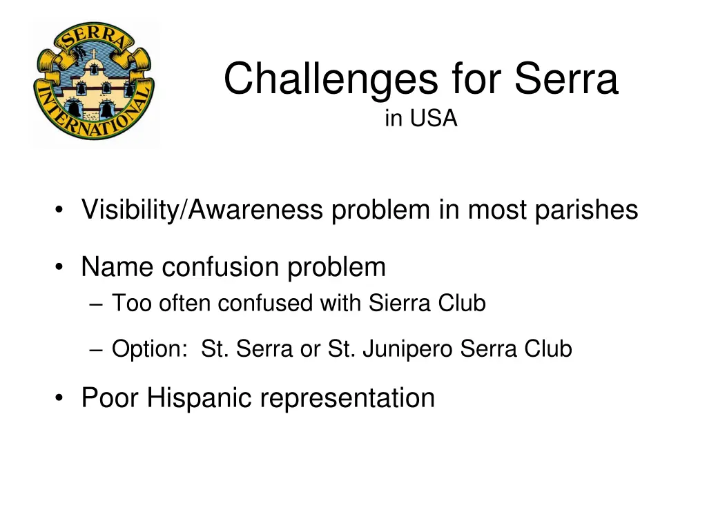 challenges for serra in usa