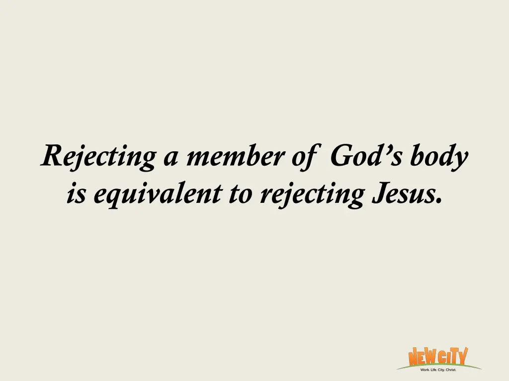 rejecting a member of god s body is equivalent