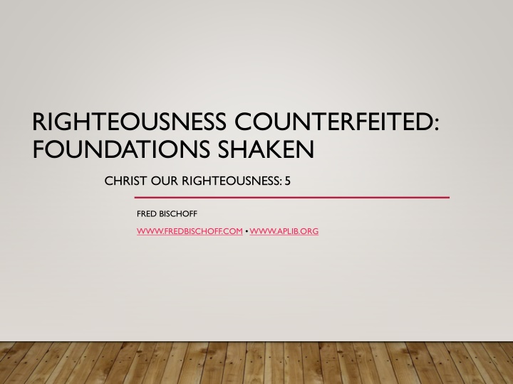 righteousness counterfeited foundations shaken