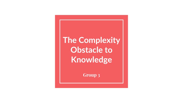 the complexity obstacle to knowledge