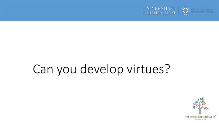 can you develop virtues