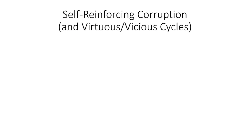 self reinforcing corruption and virtuous vicious