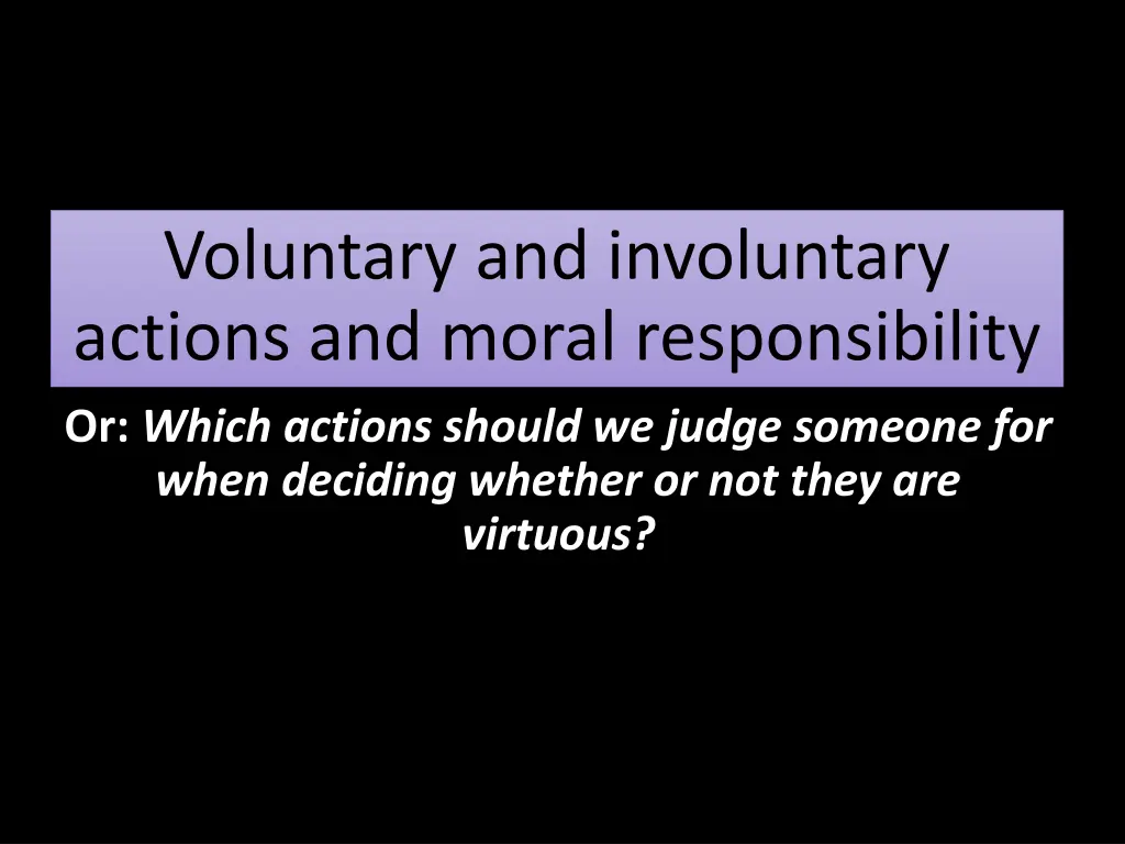 voluntary and involuntary actions and moral