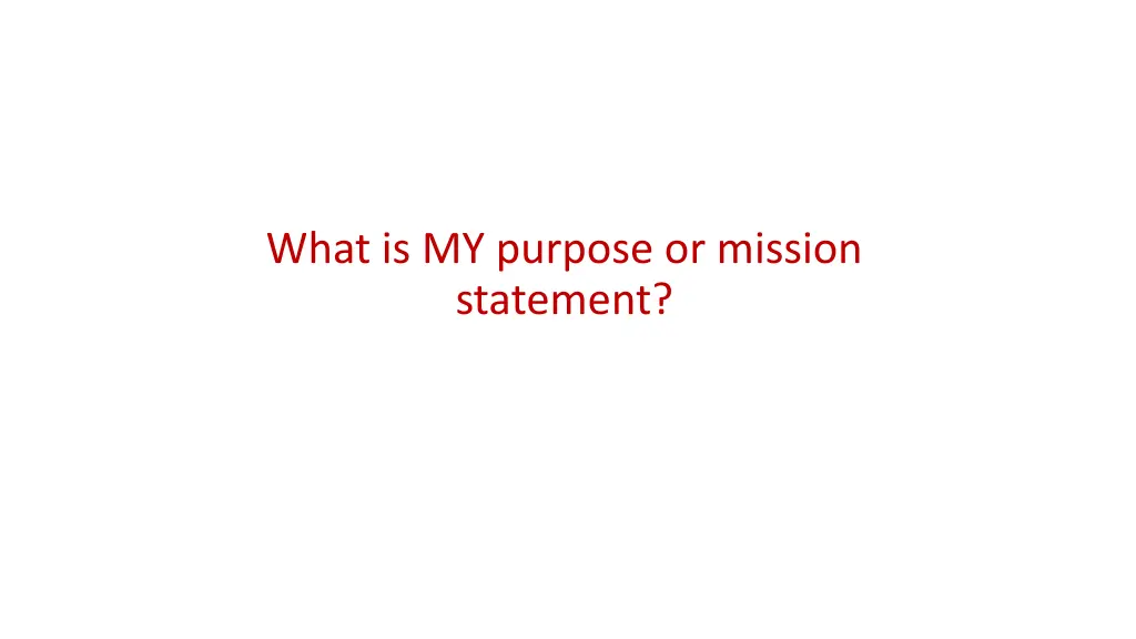 what is my purpose or mission statement