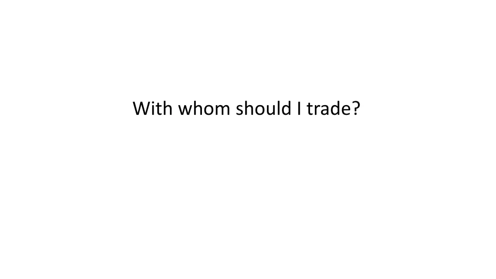 with whom should i trade