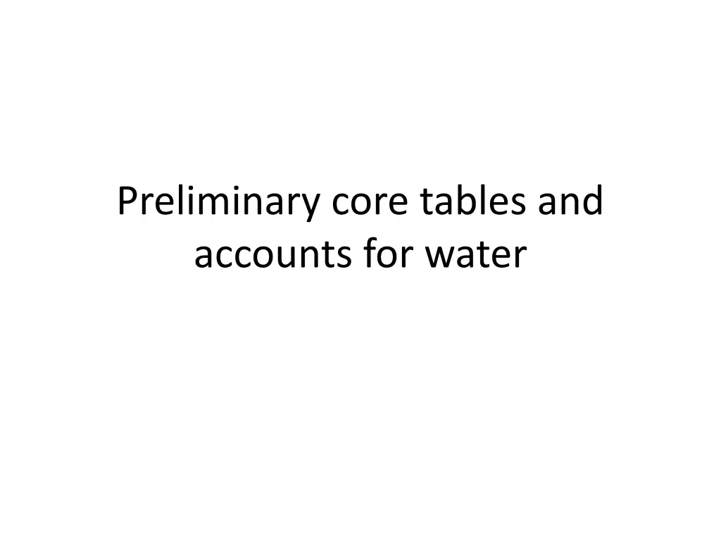 preliminary core tables and accounts for water