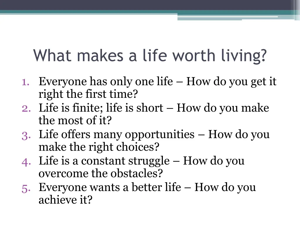 what makes a life worth living