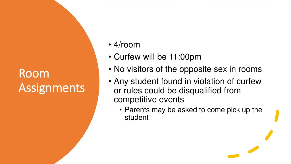 4 room curfew will be 11 00pm no visitors