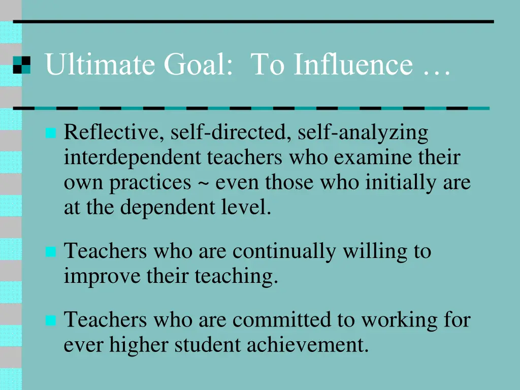 ultimate goal to influence