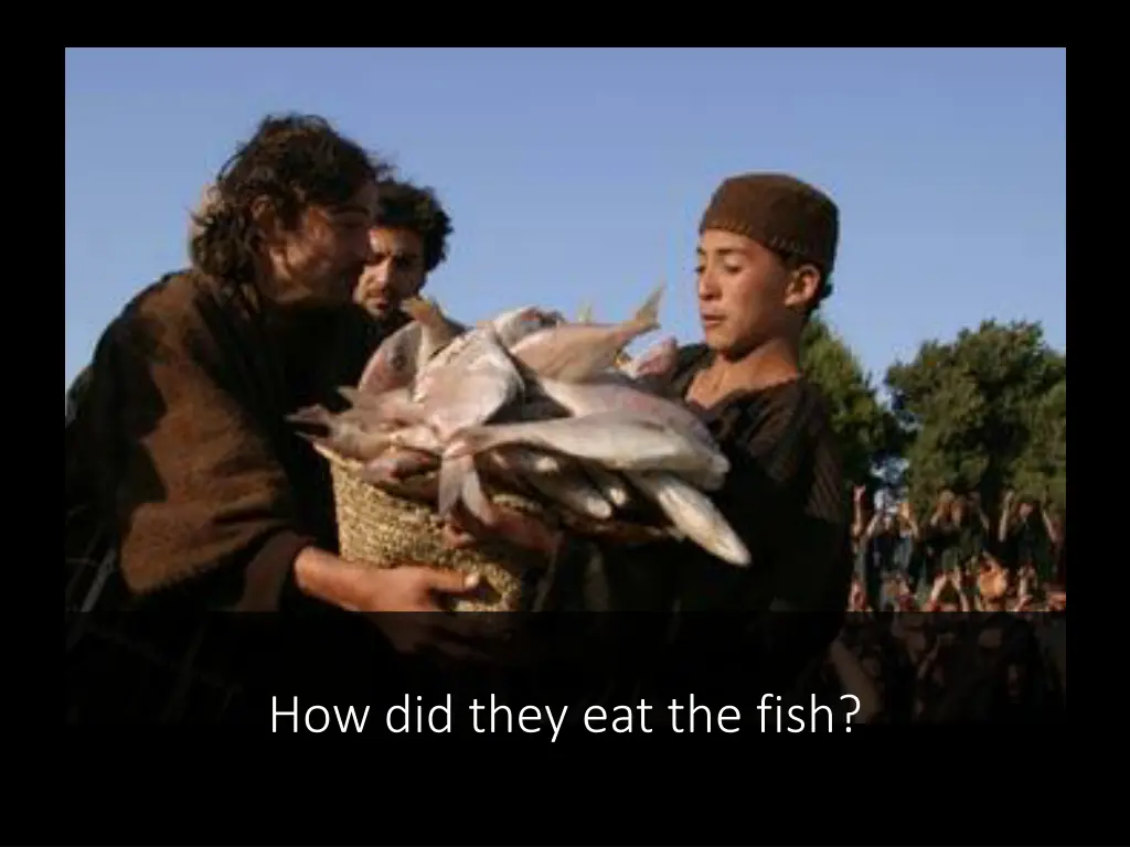 how did they eat the fish