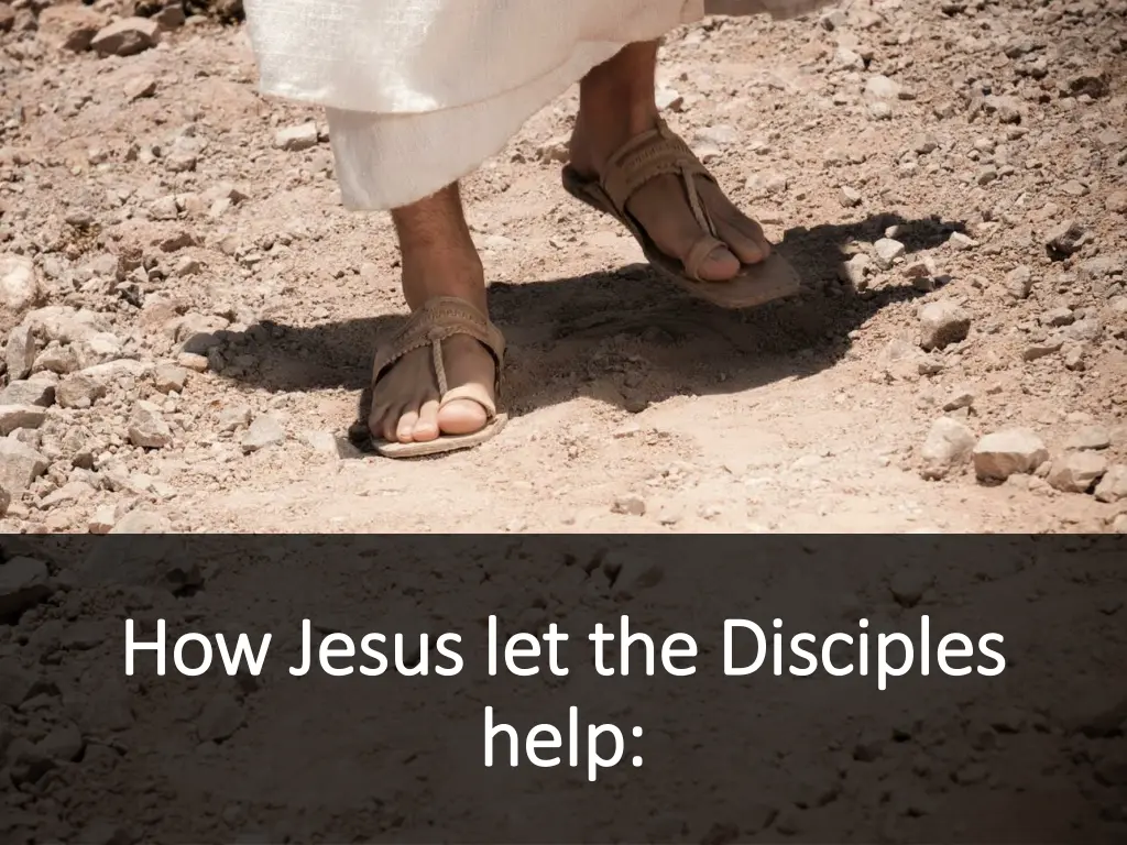 how jesus let the disciples how jesus