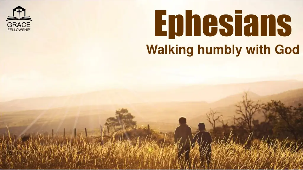 ephesians walking humbly with god 1