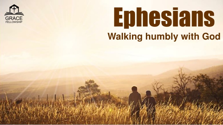 ephesians walking humbly with god