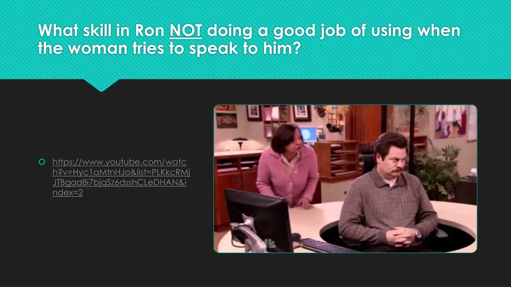 what skill in ron not doing a good job of using