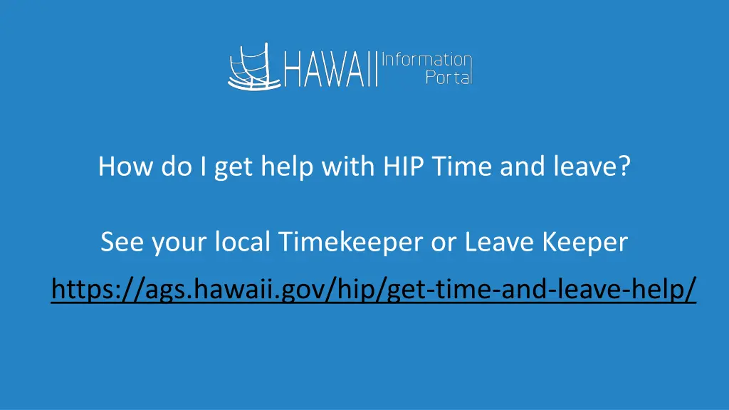 how do i get help with hip time and leave