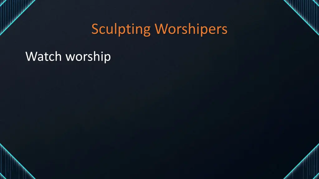 sculpting worshipers 3