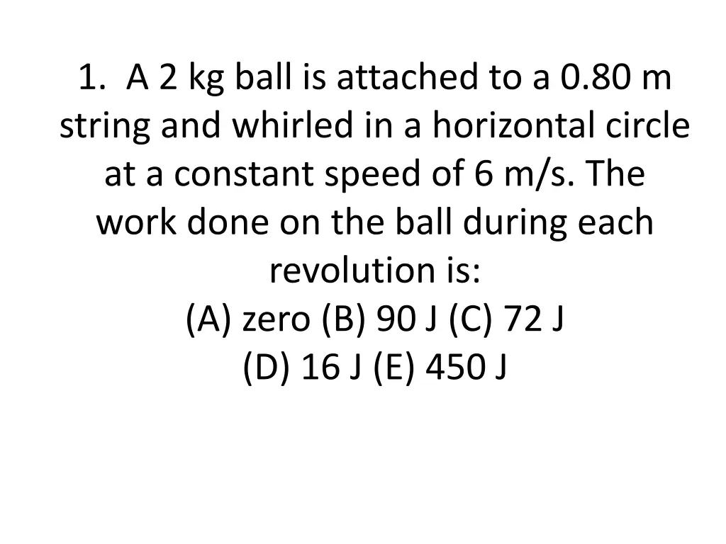 1 a 2 kg ball is attached to a 0 80 m string